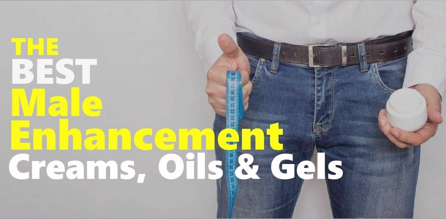 Top Male Enhancement Creams Gels Oils And Lotions